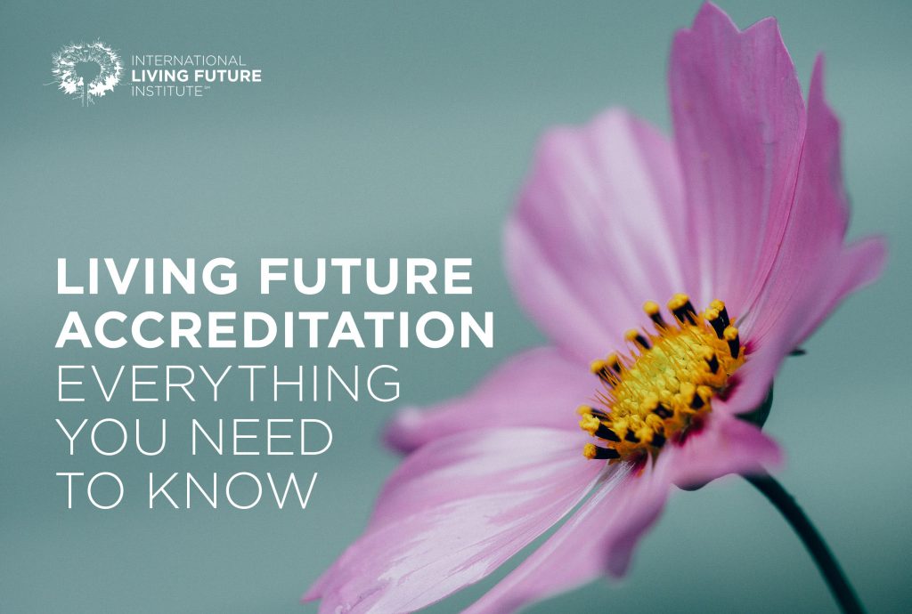 Living Future Accreditation International Living Future Institute