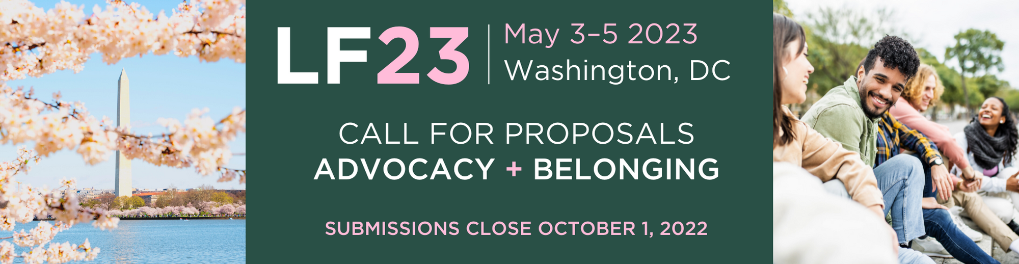 LF23
May 3-5 2023
Washington, DC

Call for Proposals
Advocacy + Belonging

Submissions close October 1, 2022